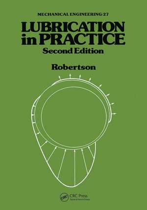 Lubrication in Practice de W. L. Robertson