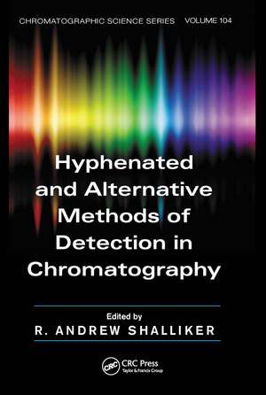 Hyphenated and Alternative Methods of Detection in Chromatography de R. Andrew Shalliker