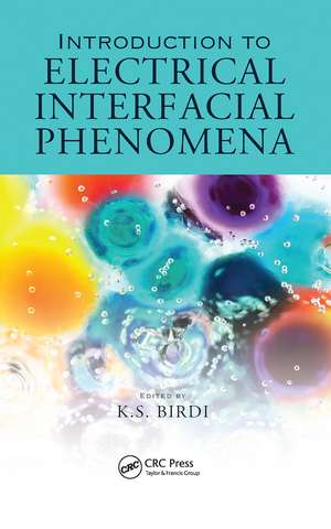 Introduction to Electrical Interfacial Phenomena de K. S. Birdi