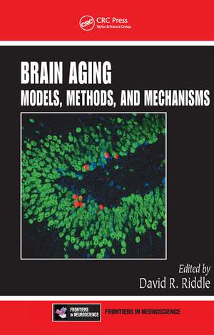 Brain Aging: Models, Methods, and Mechanisms de David R. Riddle