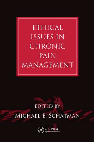 Ethical Issues in Chronic Pain Management de Michael E. Schatman