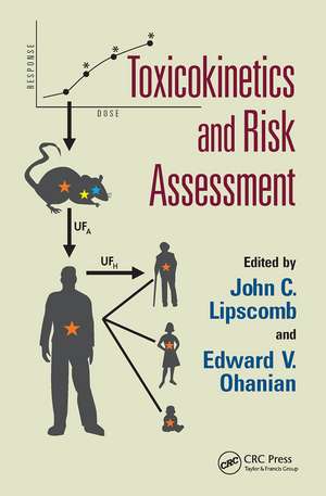 Toxicokinetics and Risk Assessment de John C. Lipscomb