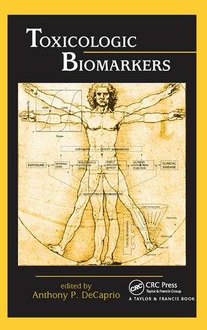 Toxicologic Biomarkers de Anthony P. DeCaprio