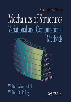 Mechanics of Structures: Variational and Computational Methods de Walter Wunderlich