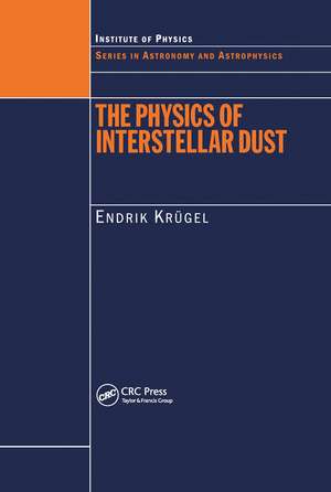 The Physics of Interstellar Dust de Endrik Krugel