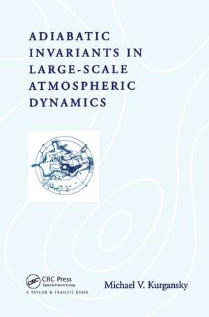 Adiabatic Invariants in Large-Scale Atmospheric Dynamics de Michael V. Kurgansky