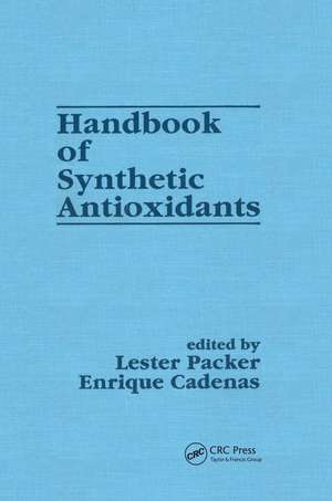 Handbook of Synthetic Antioxidants de Lester Packer