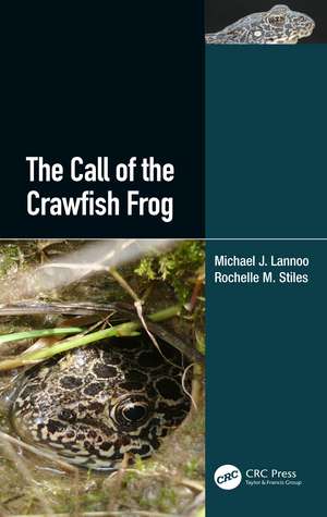 The Call of the Crawfish Frog de Michael J. Lannoo