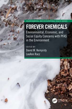 Forever Chemicals: Environmental, Economic, and Social Equity Concerns with PFAS in the Environment de David M. Kempisty