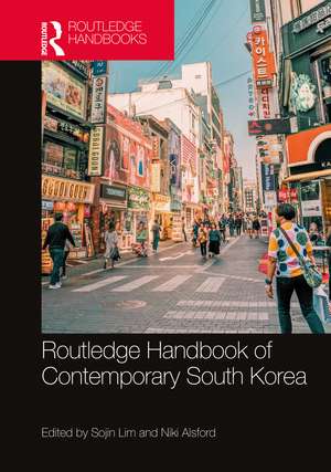 Routledge Handbook of Contemporary South Korea de Sojin Lim