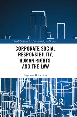 Corporate Social Responsibility, Human Rights and the Law de Stéphanie Bijlmakers