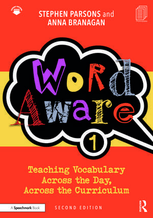 Word Aware 1: Teaching Vocabulary Across the Day, Across the Curriculum de Stephen Parsons