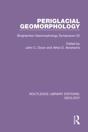 Periglacial Geomorphology: Binghamton Geomorphology Symposium 22 de Athol D. Abrahams