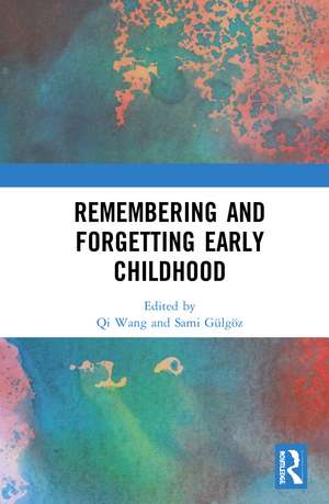 Remembering and Forgetting Early Childhood de Qi Wang