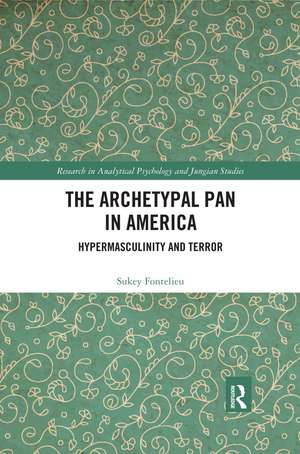 The Archetypal Pan in America: Hypermasculinity and Terror de Sukey Fontelieu