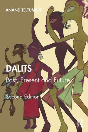 Dalits: Past, Present and Future de Anand Teltumbde