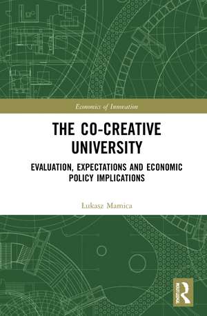 The Co-creative University: Evaluation, Expectations and Economic Policy Implications de Łukasz Mamica