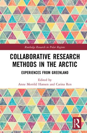 Collaborative Research Methods in the Arctic: Experiences from Greenland de Anne Merrild Hansen