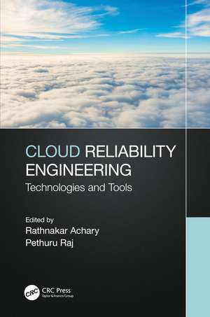 Cloud Reliability Engineering: Technologies and Tools de Rathnakar Achary