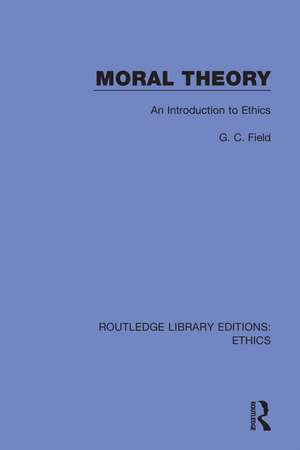 Moral Theory: An Introduction to Ethics de G. C. Field