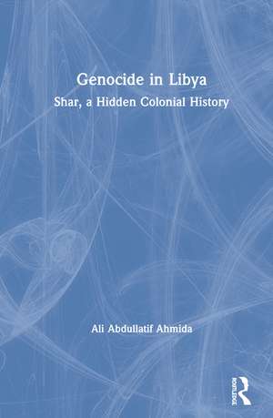 Genocide in Libya de Ali Abdullatif Ahmida