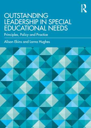 Outstanding Leadership in Special Educational Needs: Principles, Policy and Practice de Alison Ekins