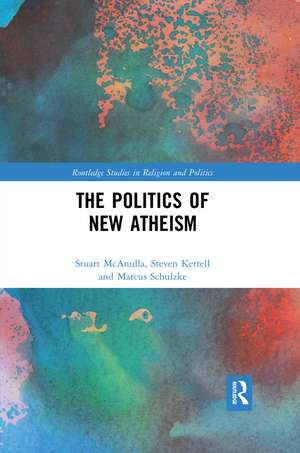 The Politics of New Atheism de Stuart McAnulla