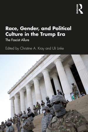 Race, Gender, and Political Culture in the Trump Era: The Fascist Allure de Christine A. Kray