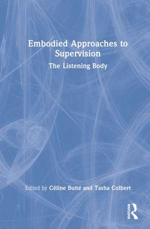 Embodied Approaches to Supervision: The Listening Body de Céline Butté