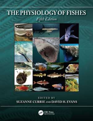 The Physiology of Fishes de Suzanne Currie