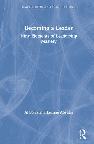 Becoming a Leader: Nine Elements of Leadership Mastery de Al Bolea