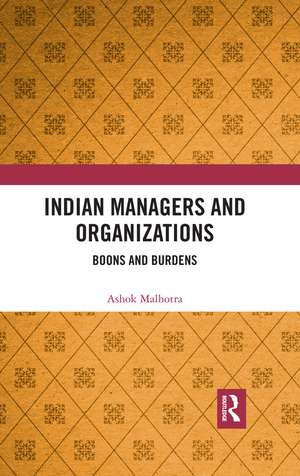 Indian Managers and Organizations: Boons and Burdens de Ashok Malhotra