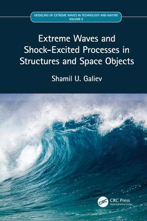 Extreme Waves and Shock-Excited Processes in Structures and Space Objects: Volume II de Shamil U. Galiev