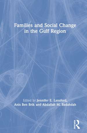 Families and Social Change in the Gulf Region de Jennifer E. Lansford