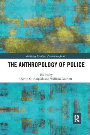 The Anthropology of Police de Kevin Karpiak