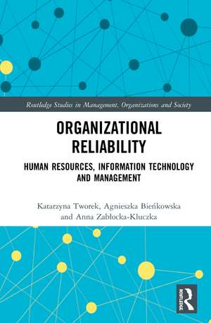 Organizational Reliability: Human Resources, Information Technology and Management de Katarzyna Tworek