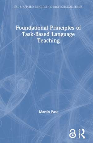 Foundational Principles of Task-Based Language Teaching de Martin East