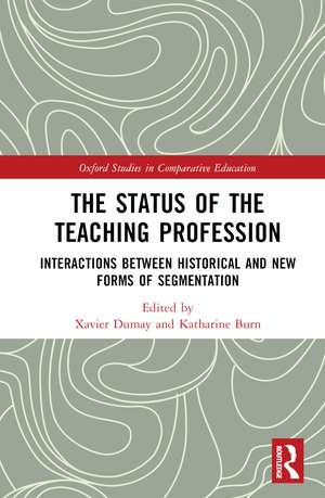 The Status of the Teaching Profession: Interactions Between Historical and New Forms of Segmentation de Xavier Dumay