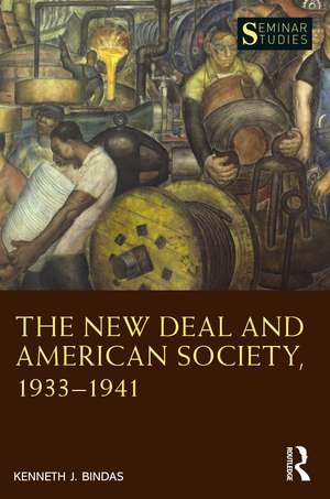 The New Deal and American Society, 1933–1941 de Kenneth J. Bindas