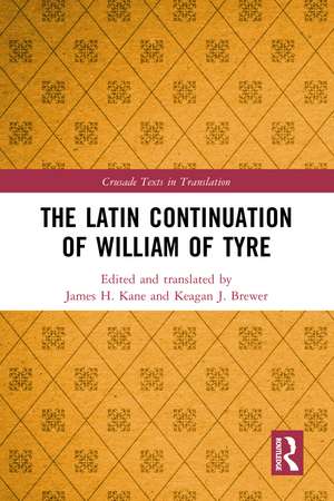 The Latin Continuation of William of Tyre de James H. Kane