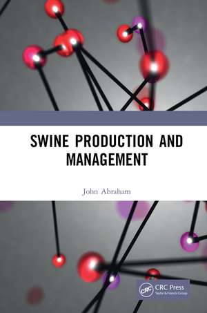 Swine Production and Management de John Abraham