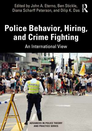 Police Behavior, Hiring, and Crime Fighting: An International View de John A. Eterno