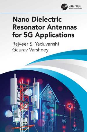 Nano Dielectric Resonator Antennas for 5G App de Rajveer S. Yaduvanshi