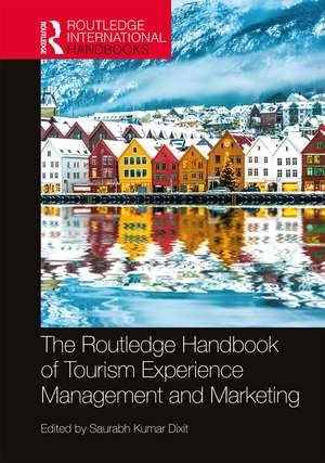 The Routledge Handbook of Tourism Experience Management and Marketing de Saurabh Kumar Dixit