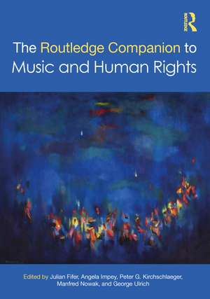 The Routledge Companion to Music and Human Rights de Julian Fifer