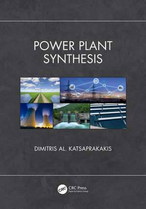 Power Plant Synthesis de Dimitris Al. Katsaprakakis