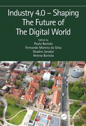 Industry 4.0 – Shaping The Future of The Digital World: Proceedings of the 2nd International Conference on Sustainable Smart Manufacturing (S2M 2019), 9–11 April 2019, Manchester, UK de Paulo Jorge da Silva Bartolo