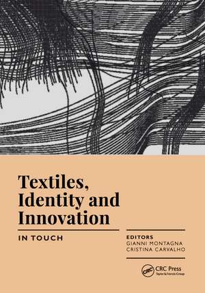 Textiles, Identity and Innovation: In Touch: Proceedings of the 2nd International Textile Design Conference (D_TEX 2019), June 19-21, 2019, Lisbon, Portugal de Gianni Montagna