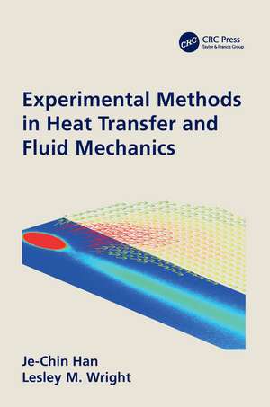 Experimental Methods in Heat Transfer and Fluid Mechanics de Je-Chin Han