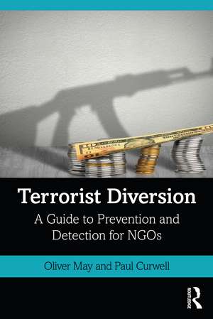 Terrorist Diversion: A Guide to Prevention and Detection for NGOs de Oliver May